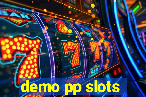 demo pp slots